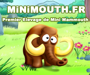 MiniMouth - Elevage de Mammouth